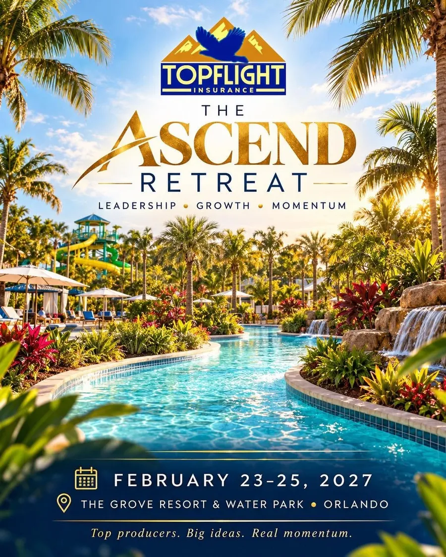 The Ascend Retreat by Topflight Insurance, February 23 to 25, 2027 at The Grove Resort & Water Park, Orlando. Leadership, growth, momentum.